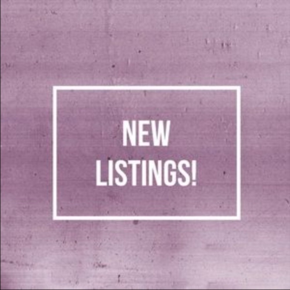NEW LISTINGS!!!